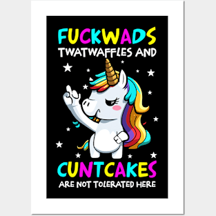 Unicorn Fuckwads Twatwaffles And Cuntcakes Are Not Tolerated Here Funny Posters and Art